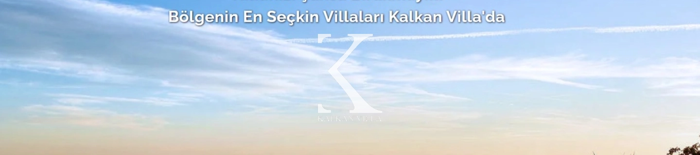 Kalkan & Kaş Villa Kiralama | 1000+ Özel Havuzlu Villa